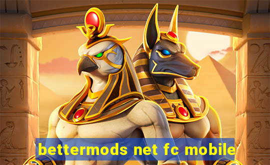 bettermods net fc mobile